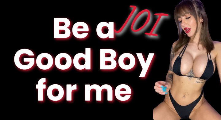 JOI for the Good Boy