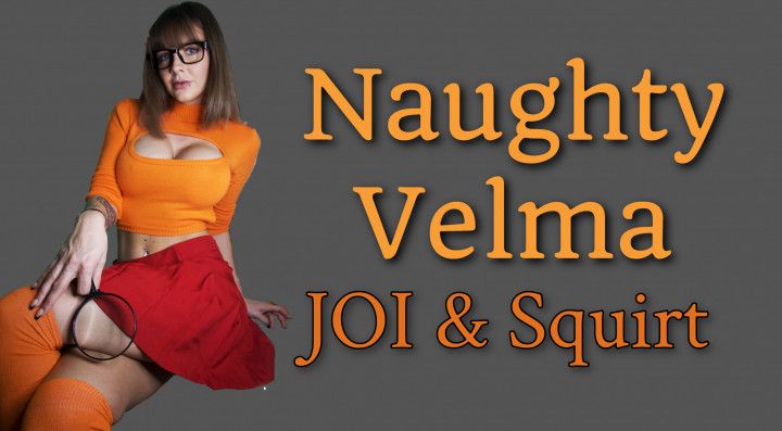 Naughty Velma! JOI &amp; Squirt