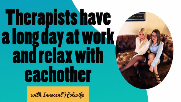 Therapists have a long day and then relax together