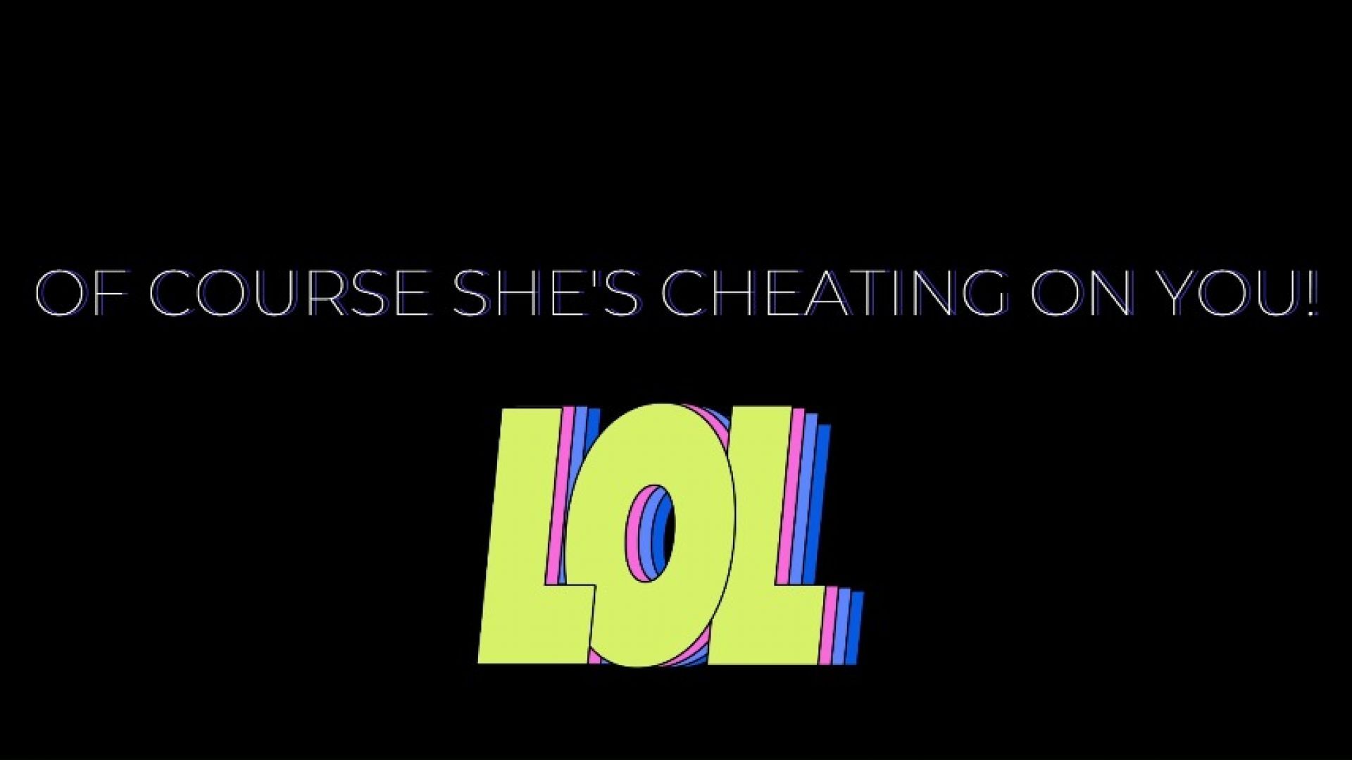 Of Course She's Cheating! Audio