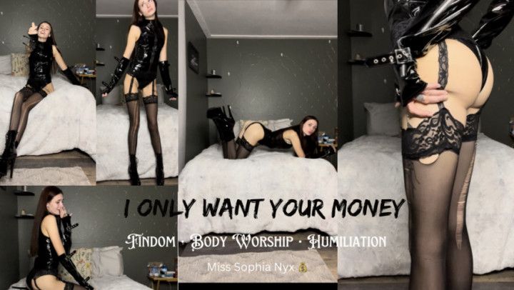 I only want your money