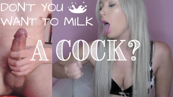 Don't You Want to MILK a Cock