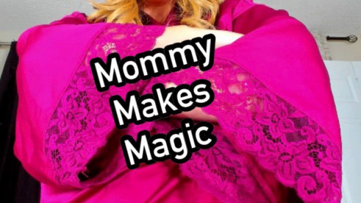 Mommy Makes Magic