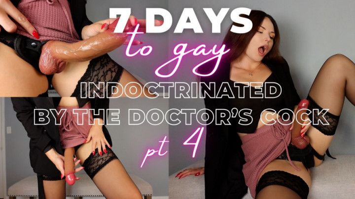 Day 4: Indoctrinated by the Doctor's Cock 7 Days to Gay