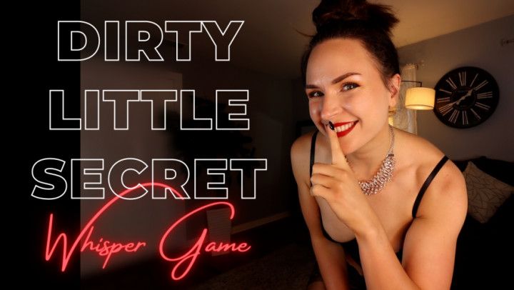 Dirty Little Secret: Whisper Game