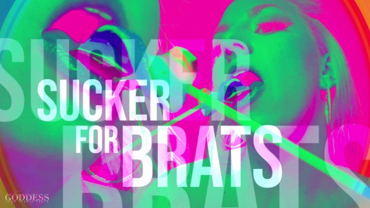 Sucker for Brats MINDFUCK