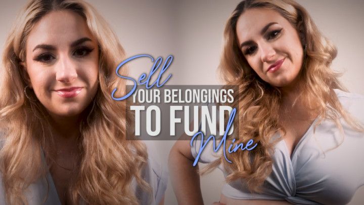 Sell Your Belongings to Fund Mine