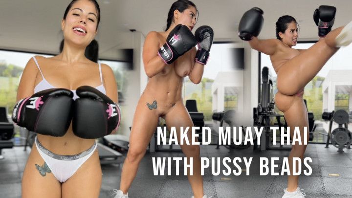 Naked Muay Thai with Pussy Beads