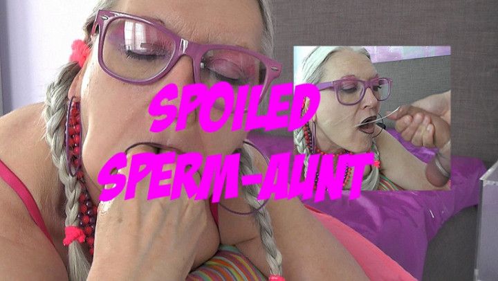 Spoiled Sperm-Aunt