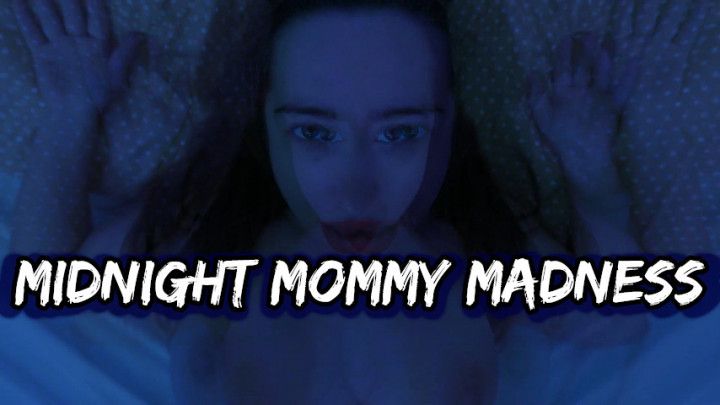 Midnight Mommy Madness