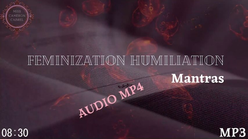 Feminization Humiliation Mantras Audio