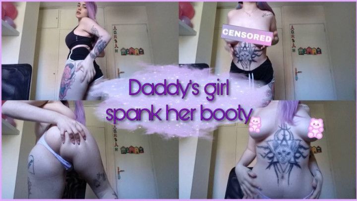 Daddy's girl spank her booty