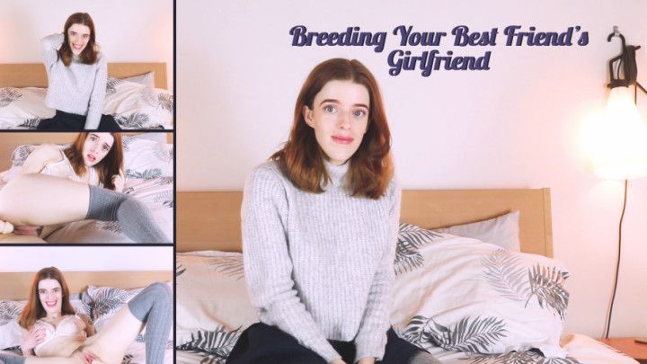 Breeding Your Best Friend's Girlfriend