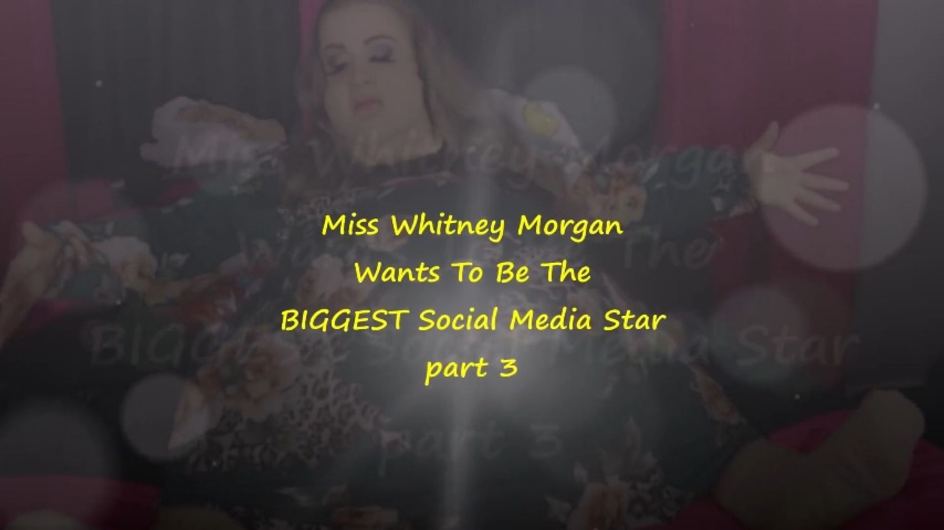 Miss Whitney Morgan: Biggest Social Media Star Gaining Pt3