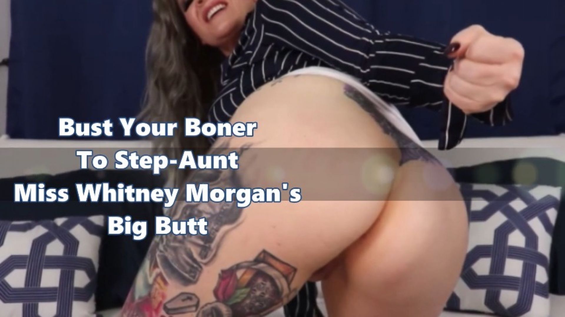 Bust Your Boner To StepAunt Whitney Morgans Butt