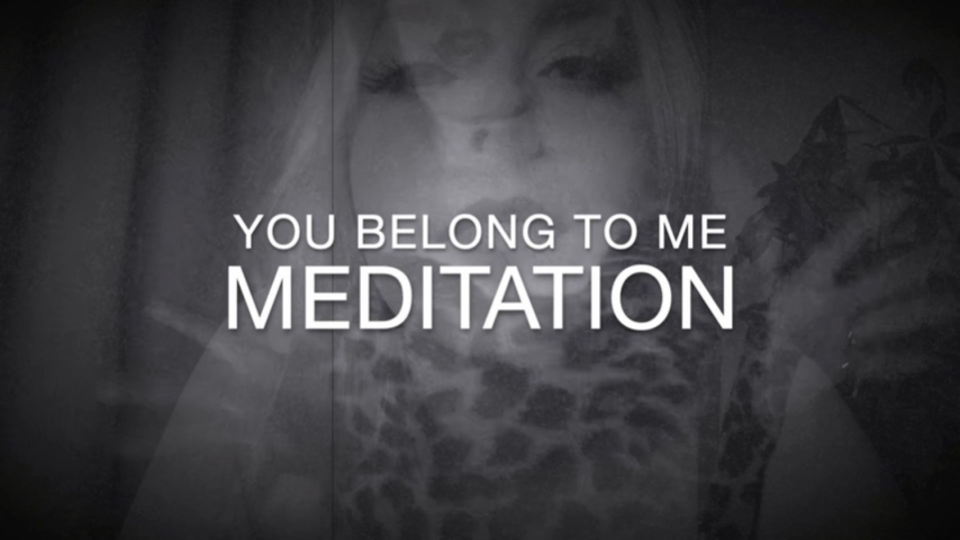 You Belong To Me Meditation