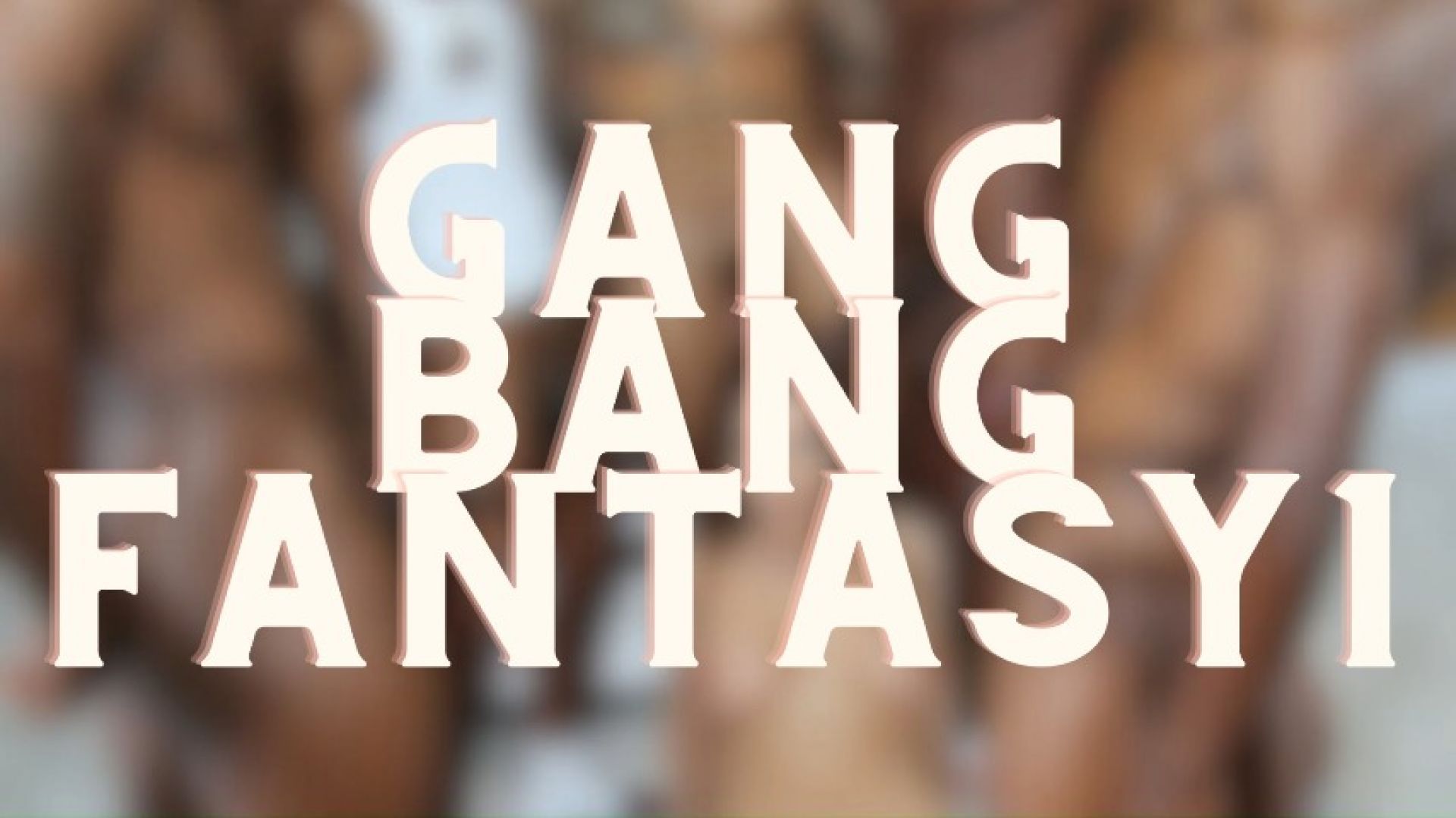 Gangbang Fantasy 1