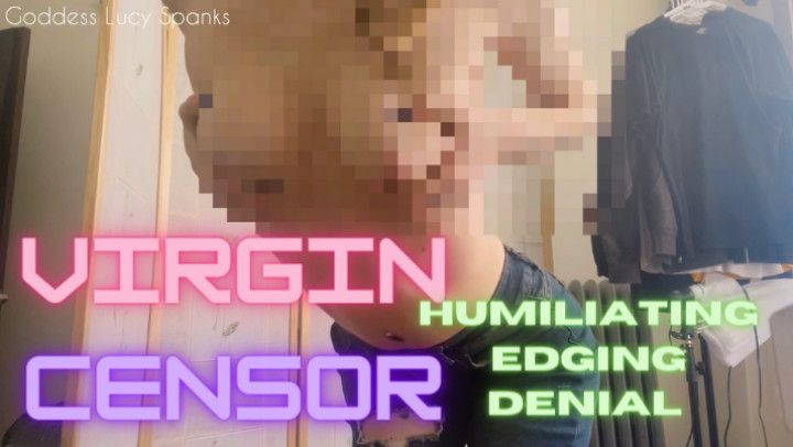 VIRGIN CENSOR: DENIED HUMILIATION JOI