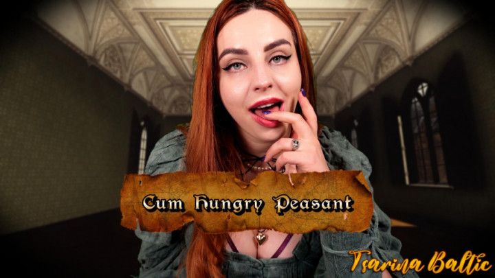 Cum Hungry Peasant