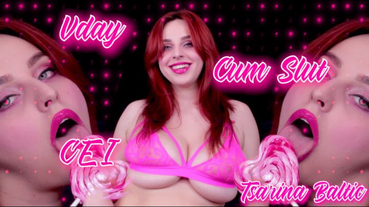 Vday Cum Slut CEI