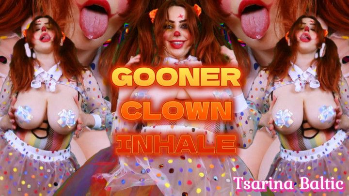 GOONER CLOWN INHALE