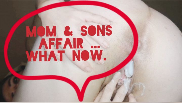 Mom Sons Affair ... what now