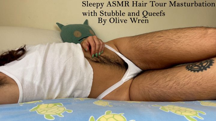 Sleepy ASMR Hair Tour Masturbation with Stubble and Queefs