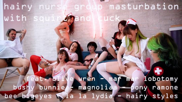 Hairy Nurse Group Masturbation w Squirt and Cuck