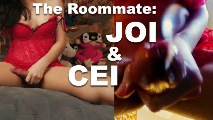 The Roommate: A JOI &amp; CEI Video