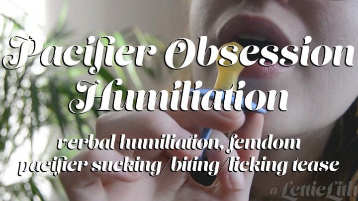 Pacifier Obsession Humiliation