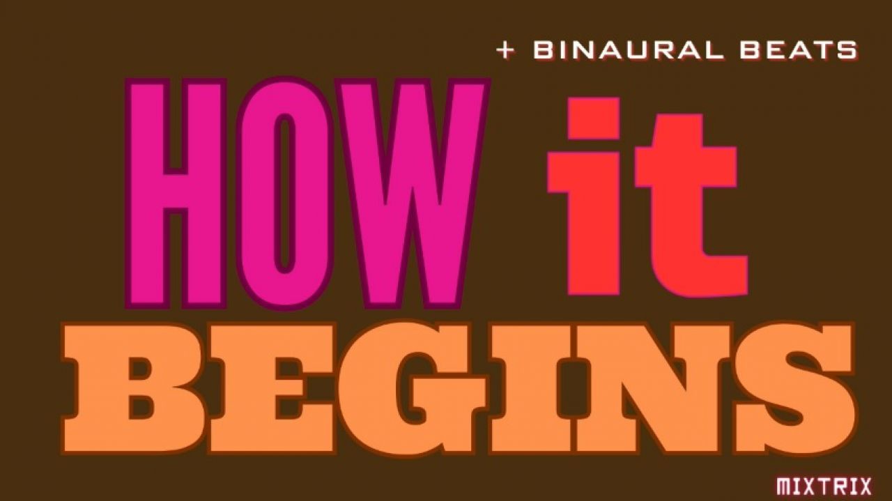 How It Begins Binaural Beats Audio