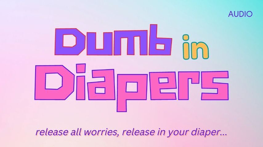 Dumb in Diapers audio