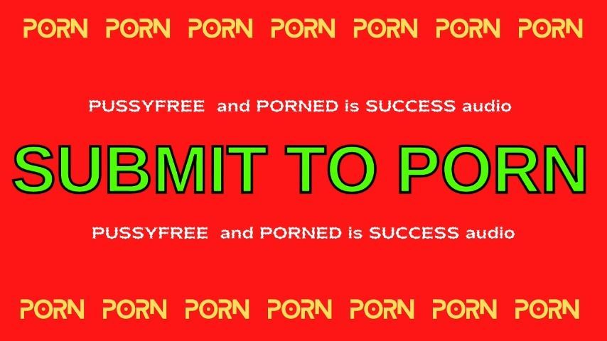 Submit to PORN