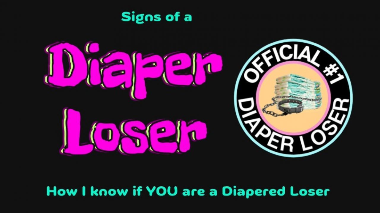 Signs YOU are a Diaper Loser audio only