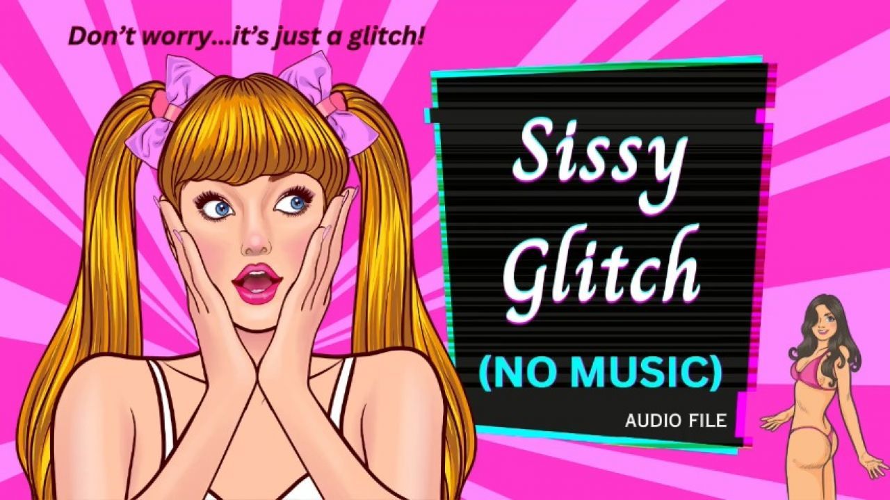 Sissy Glitch no music version