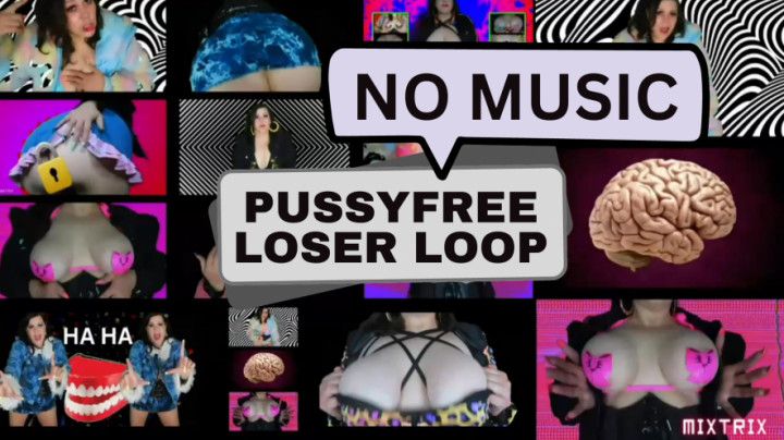 PussyFree Loser Loop no music