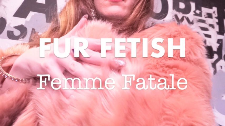 FUR FETISH Femme Fatale