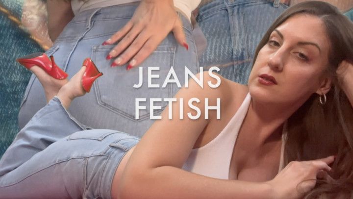 JEANS FETISH