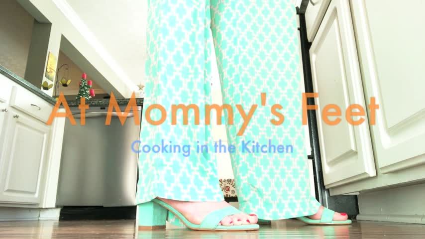 At Mommy's Feet : Cooking in the Kitchen