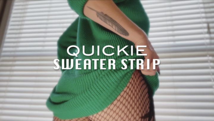 QUICKIE SWEATER STRIP