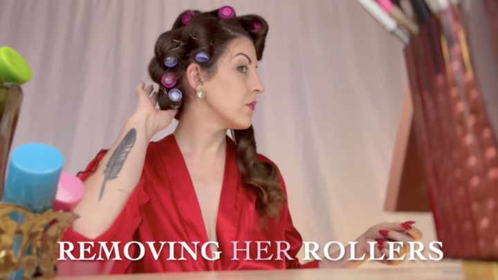 Removing Her Rollers