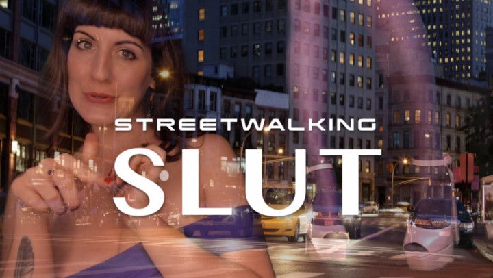 STREETWALKING SLUT