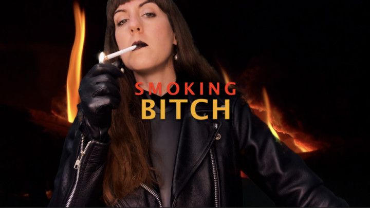 SMOKING BITCH