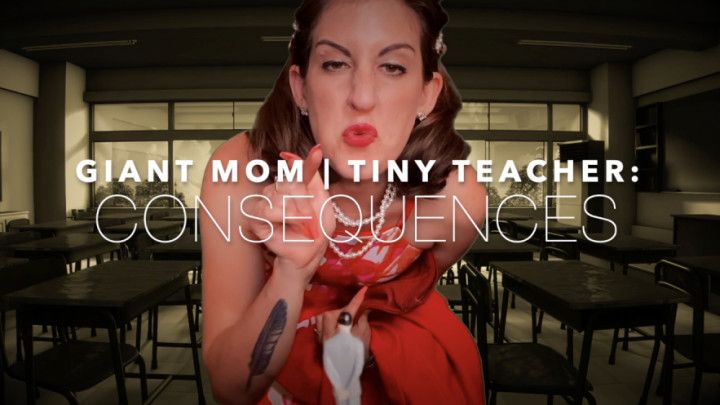 GIANT M0M | TINY TEACHER: CONSEQUENCES