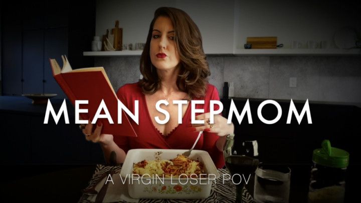 MEAN STEPMOM: a virgin loser POV
