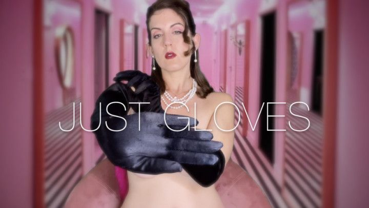 JUST GLOVES