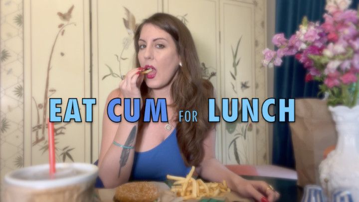 Eat Cum for Lunch