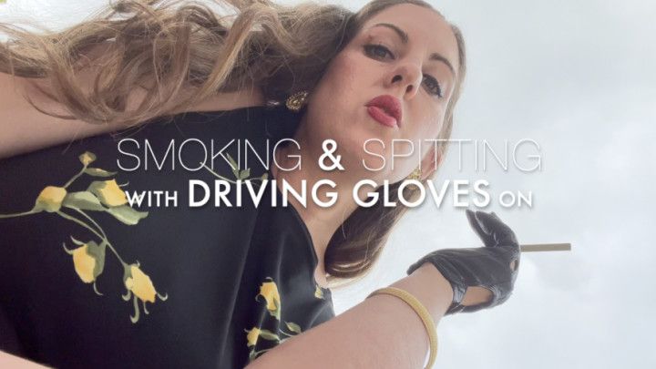 Smoking and Spitting with Driving Gloves on