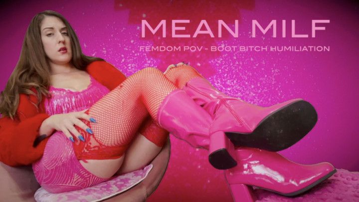 MEAN MILF : FemDom POV - Boot Bitch Humiliation