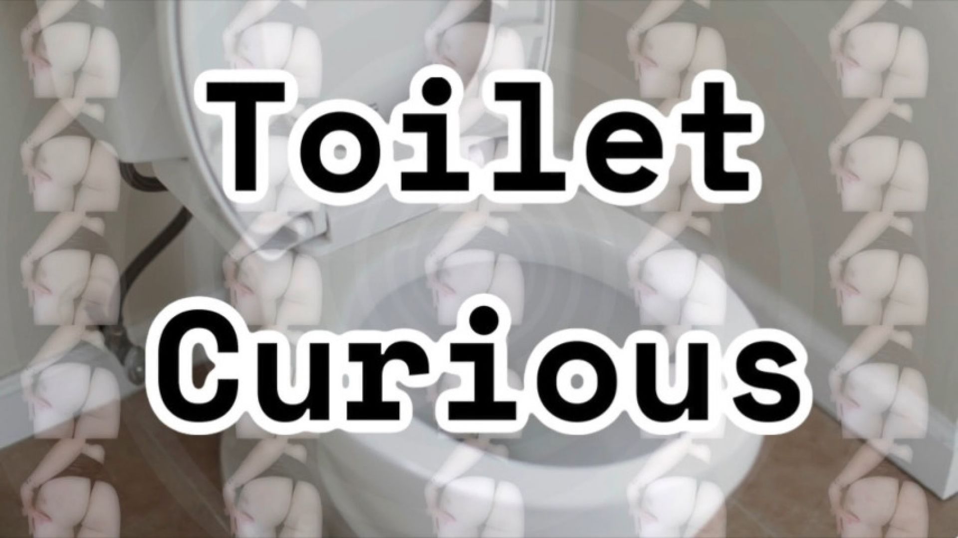 Toilet Curious